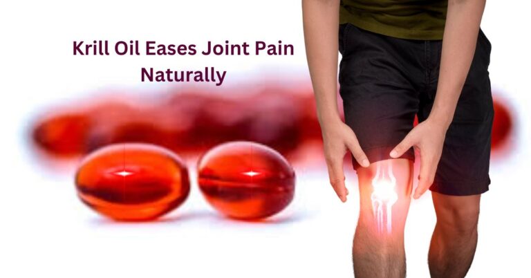 Krill Oil for Joint Pain: A Natural Relief Solution